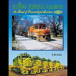 The Illinois Terminal Railroad -- The Road of Personalized Service